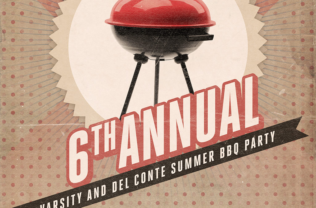 6th Annual Varsity and Del Conte Summer BBQ Party